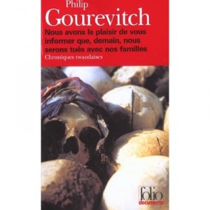 Nous Avons Le Plaisir De Vous Informer Que Demain Nous Serons Tues Avec Notre Famille - Philip Gourevitch