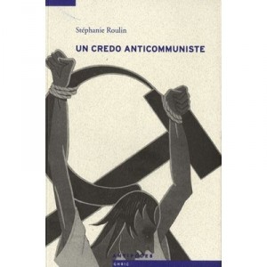 Un Credo Anticommuniste - Stephanie Roulin