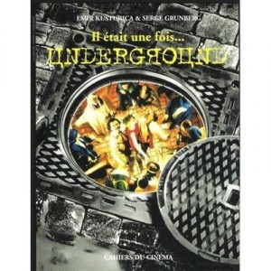 Underground - Kusturica, Grunberg