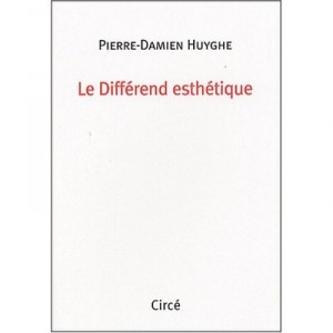 Un Differend Esthetique - Pierre-damien Huyghe
