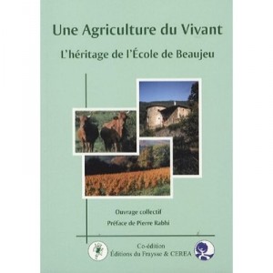 Une Agriculture Du Vivant , L'heritage De L'ecole De Beaujeu - Collectif