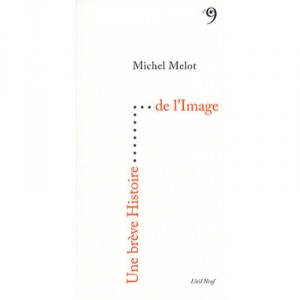 Une Breve Histoire De L'image - Melot Michel