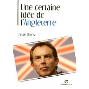 A certain idea of ​​England, British foreign policy in the twentieth century - Trevor Harris