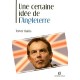Une Certaine Idee De L'angleterre , La Politique Etrangere Britannique Au Xx Siecle - Trevor Harris