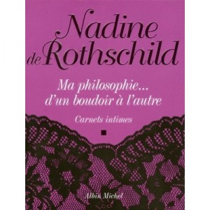 My Philosophy ... On the other A Boudoir, Intimate Stories - Nadine De Rothschild