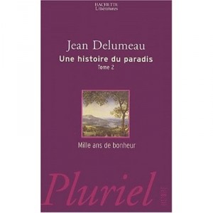 A History Of Paradise T.2, Mille Ans De Bonheur - Jean Delumeau