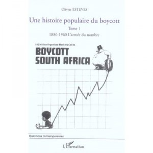 Une Histoire Populaire Du Boycott T.1 , 1880-1960, L'armee Du Nombre - Olivier Esteves
