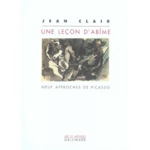 Une Lecon D'abime , Neuf Approches De Picasso - Jean Clair