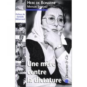 A Mother Against Dictatorship - Hebe de Bonafini, Matilde Sanchez