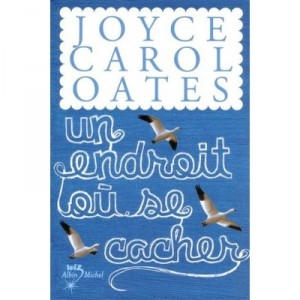 Un Endroit Ou Se Cacher - Joyce Carol Oates