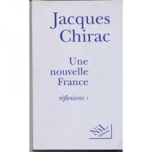 Une Nouvelle France - Jacques Chirac