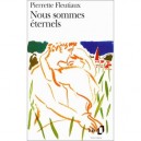Nous Sommes Eternels - Pierrette Fleutiaux