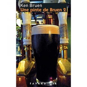 A pint of Bruen T.2, first novel and News - Ken Bruen