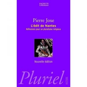 L'edit De Nantes , Reflexions Pour Un Pluralisme Religieux - Pierre Joxe