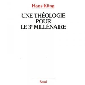 Une Theologie Pour Le 3e Millenaire - Hans Kung