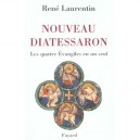 Nouveau Diatessaron , Les Quatre Evangiles En Un Seul - Rene Laurentin