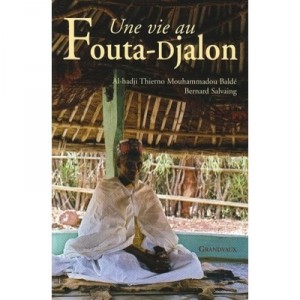 Une Vie Au Fouta-djalon - Thierno Mouhammadou Balde , Bernard Salvaing