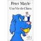 Une Vie De Chien - Peter Mayle
