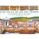 Une Ville Au Fil Du Temps - Anne Maillard , Steve Noon