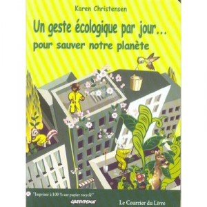 Un Geste Ecologique Par Jour Pour Sauver Notre Planete - Karen Christensen