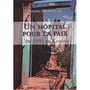 Un Hopital Pour La Paix - Murielle Arondeau