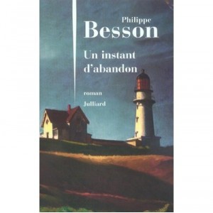 Un Instant D'abandon - Philippe Besson