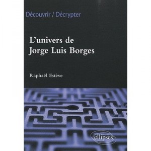 L'univers De Jorge Luis Borges - Esteve