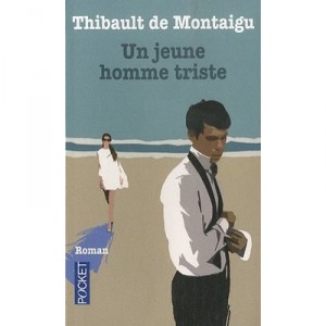 Un Jeune Homme Triste - Thibault De Montaigu