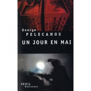 Un Jour En Mai - George P. Pelecanos