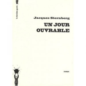 Un Jour Ouvrable - Jacques Sternberg