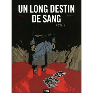 Un Long Destin De Sang T.1 - Bollee ,bedouel