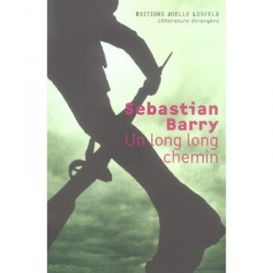 Un Long Long Chemin - Sebastian Barry