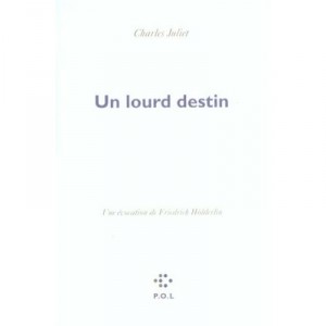 Un Lourd Destin - Charles Juliet