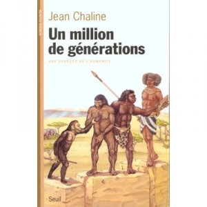 Un Million De Generations , Aux Sources De L'humanite - Jean Chaline