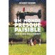 Quoi De Neuf Sur La Guerre ? Un Monde Presque Paisible - Robert Bober