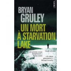 Un Mort A Starvation Lake - Bryan Gruley