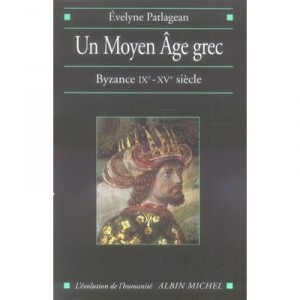 Un Moyen Age Grec , Byzance Ix-xv Siecle - Evelyne Patlagean