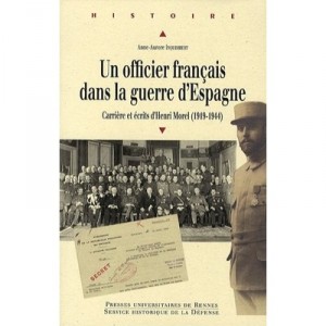 A French officer in the Spanish Civil War, and written in Carriere Henri Morel (1919-1944) - Anne-dawn Inquimbert