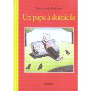 Un Papa A Domicile - Emmanuelle Eeckhout