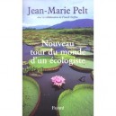 Nouveau Tour Du Monde D'un Ecologiste - Jean-marie Pelt , Franck Steffan