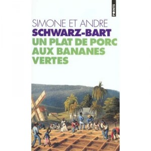 Un Plat De Porc Aux Bananes Vertes - Schwarz-bart Andre , Schwarz-bart Simone