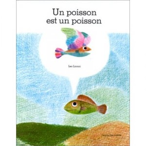 Un Poisson Est Un Poisson - Leo Lionni