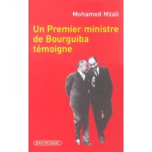 Un Premier Ministre De Bourguiba Temoigne - Mohamed Mzali
