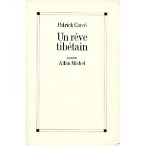 Un Reve Tibetain - Patrick Carre