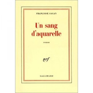 A Blood Watercolor - Francoise Sagan