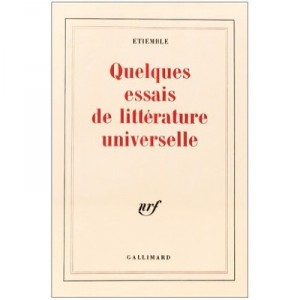 Quelques Essais De Litterature Universelle - Etiemble