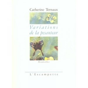 Variations De La Pesanteur - Catherine Ternaux