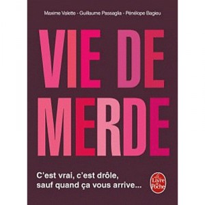 Vie De Merde - Maxime Valette , Guillaume Passaglia , Penelope Bagieu