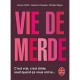 Vie De Merde - Maxime Valette , Guillaume Passaglia , Penelope Bagieu