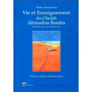 Vie Et Enseignement Du Cheikh Ahmadou Bamba - Didier Hamoneau
